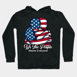 We The People Means Everyone Hoodie